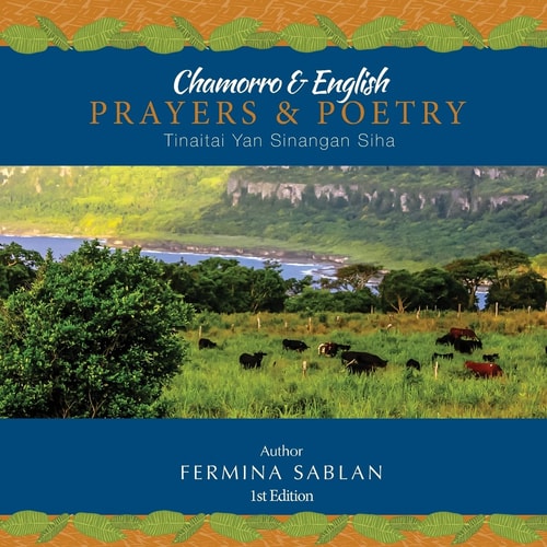 Chamorro and English Prayers and Poetry Tinaitai Yan Sinangan Siha