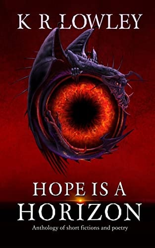 Hope Is A Horizon Anthology of Short Fictions and Poetry