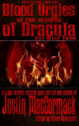 Blood Orgies of the Whores of Dracula, and Other Tales