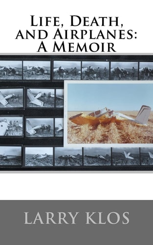 Life, Death, and Airplanes A Memoir