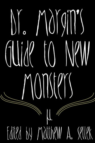 Dr. Margin's Guide to New Monsters