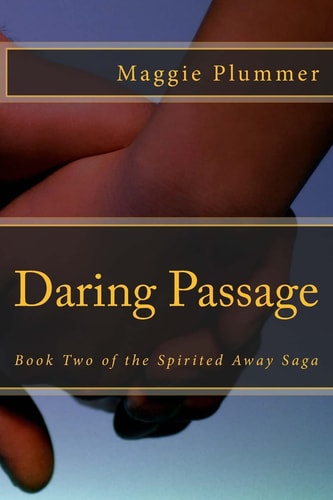 Daring Passage Book Two of the Spirited Away Saga