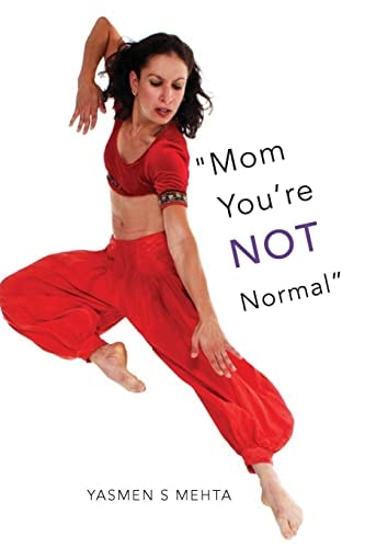 "Mom You're Not Normal"