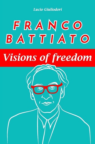 Franco Battiato Visions of Freedom.