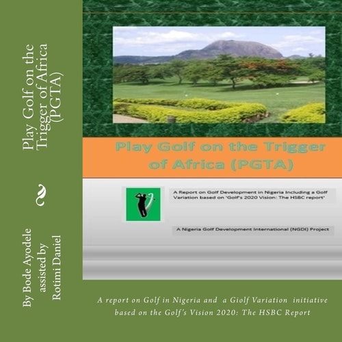 Play Golf on the Trigger of Africa (PGTA) An Initiative Based on the Golf's Vision 2020: The HSBC Report