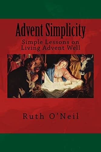 Advent Simplicity Simple Lessons on Living Advent Well