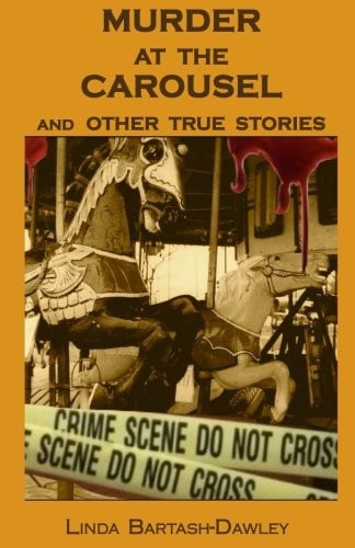 Murder at the Carousel And Other True Stories