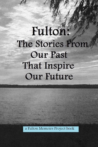 Fulton 2013 The Stories From Our Past That Inspire Our Future