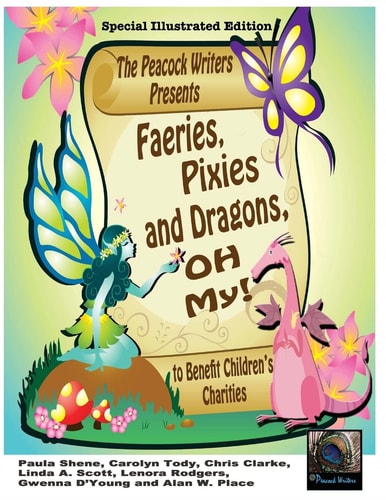 Faeries, Pixies and Dragons, Oh My! Special Illustrated Edition To Benefit Children's Charities