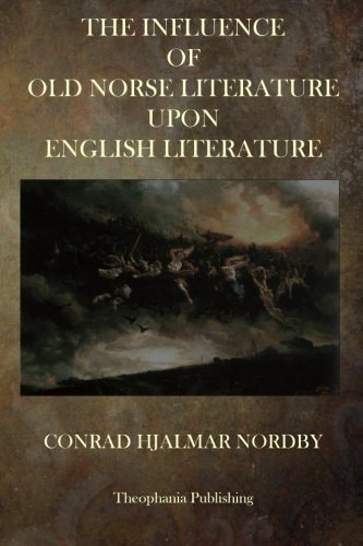 The Influence of Old Norse Literature Upon English Literature