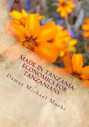 Made in Tanzania Economics for Tanzanians