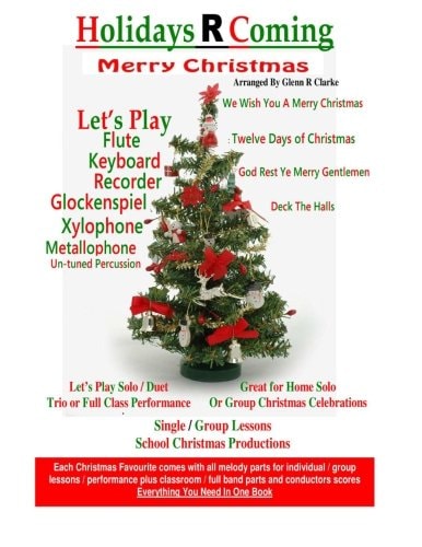 Holidays R Coming Christmas: For Flute, Keyboard, Recorder, Glockenspiel, Xylophone, Metallophone, Un-Tuned Percussion