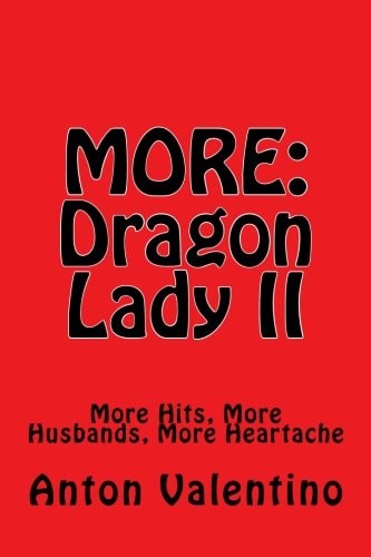 More Dragon Lady II: More Hits, More Husbands, More Heartache