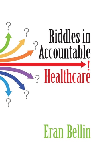 Riddles in Accountable Healthcare A Primer to Develop Analytic Intuition for Medical Homes and Population Health