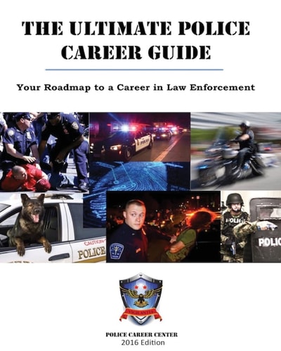 The Ultimate Police Career Guide Your Roadmap to a Career in Law Enforcement