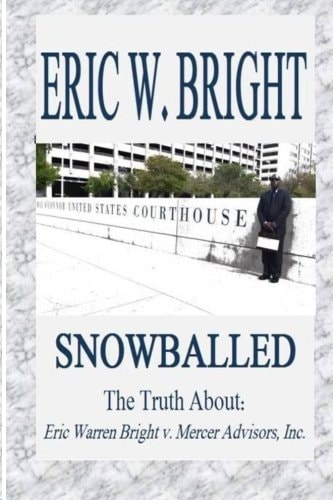 Snowballed The Truth About Eric Warren Bright V. Mercer Advisors, Inc.