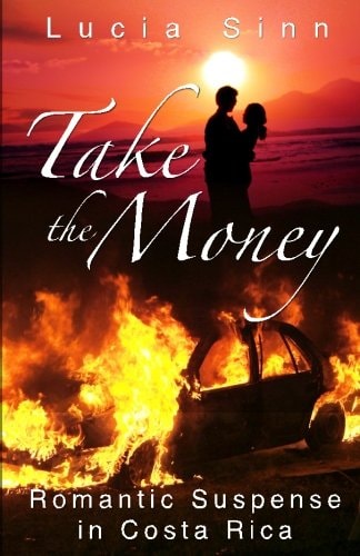 Take The Money Romantic Suspense in Costa Rica