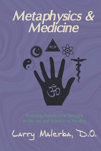 Metaphysics and Medicine Restoring Freedom of Thought to the Art and Science of Healing