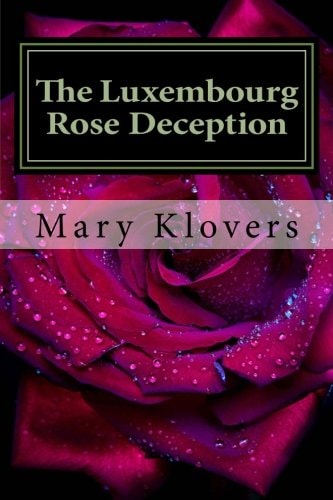 The Luxembourg Rose Deception A Sister Gilmary Thriller