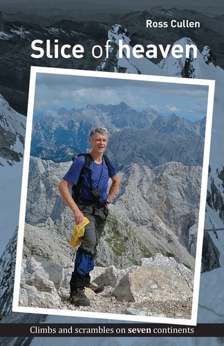 Slice of Heaven Climbs and Scrambles on Seven Continents