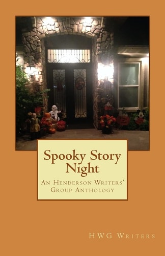 Spooky Story Night A Henderson Writers' Group Anthology