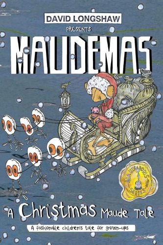 MAUDEMAS - a Christmas Maude Tale A Fashionable Children's Tale for Grown-Ups