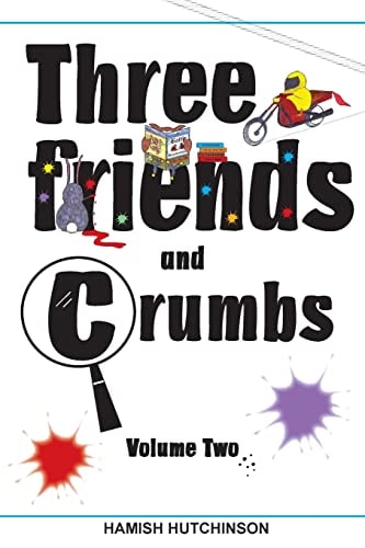 Three Friends and Crumbs Volume Two