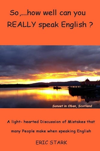 So,... . how Well Do You REALLY Speak English?