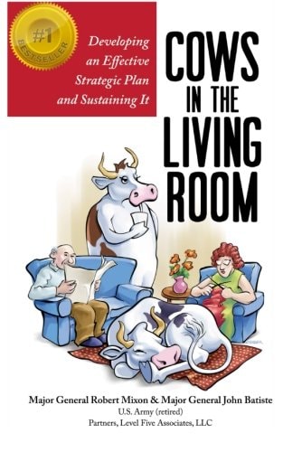 Cows in the Living Room Developing an Effective Strategic Plan and Sustaining It