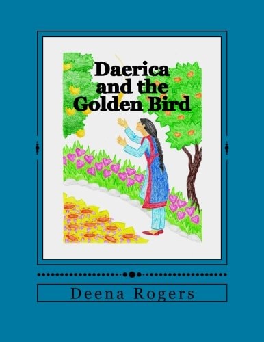 Daerica and the Golden Bird A Traditional Fairytale As Retold By