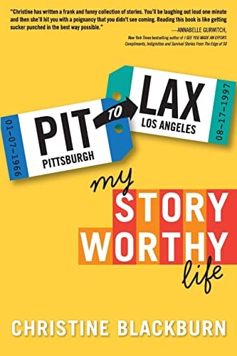 PIT To LAX My Story Worthy Life