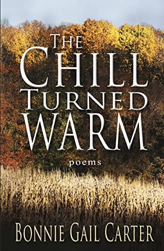 The Chill Turned Warm Poems