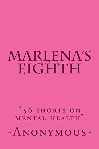 Marlena's Eighth "56 Shorts on Mental Health"