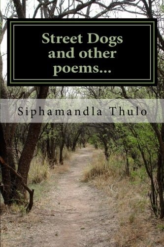Street Dogs And Other Poems... ...