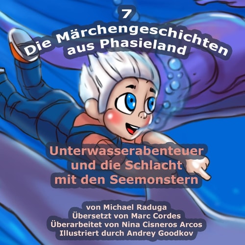 Die Märchengeschichten Aus Phasieland - 7 Unterwasserabenteuer und Die Schlacht Mit Den Seemonstern