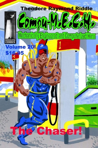 Compu-M. E. C. H. , Mechanically Engineered and Computerized Hero Volume 20 The Chaser