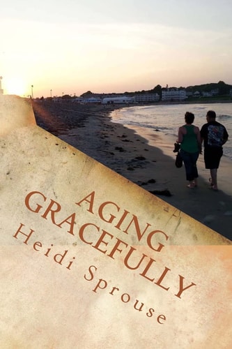 Aging Gracefully Book Three: The Cordial Creek Romances