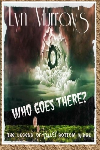 Who Goes There -The Legend of Talley Bottom Ridge