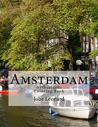 Amsterdam, Netherlands Coloring Book Color Your Way Through the Streets of Historic Amsterdam, Netherlands