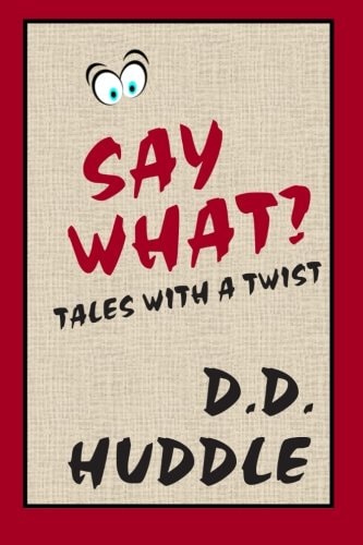 Say What? Tales With A Twist