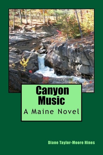 Canyon Music A Maine Novel