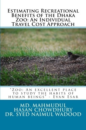 Estimating Recreational Benefits of the Dhaka Zoo An Individual Travel Cost Approach