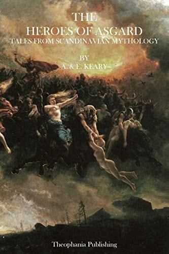 The Heroes of Asgard Tales from Scandinavian Mythology