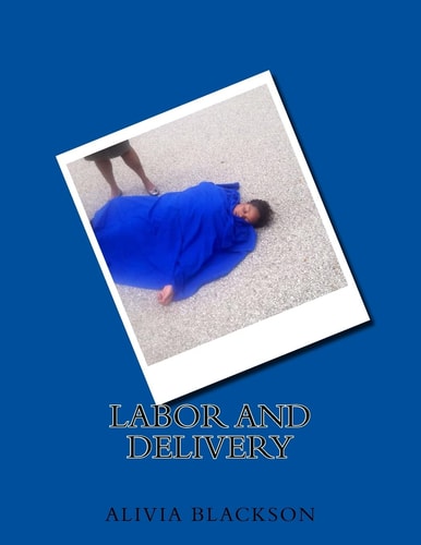 Labor and Delivery Labor of Life, Delivery Through Christ