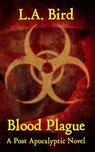 Blood Plague A Post Apocalyptic Novel