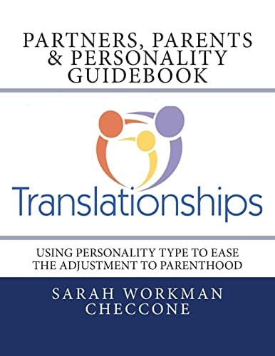 Partners, Parents and Personality Using Personality Type to Ease the Adjustment to Parenthood