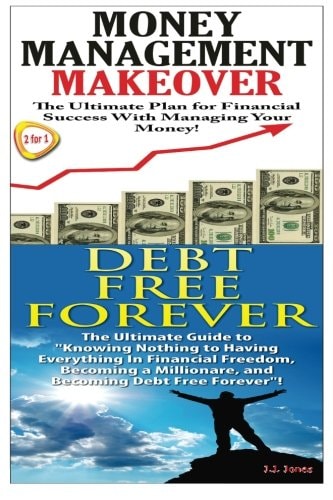 Money Management Makeover and Debt Free Forever