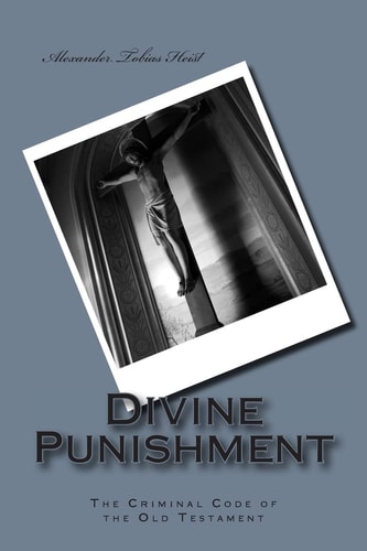 Divine Punishment The Criminal Code of the Old Testament