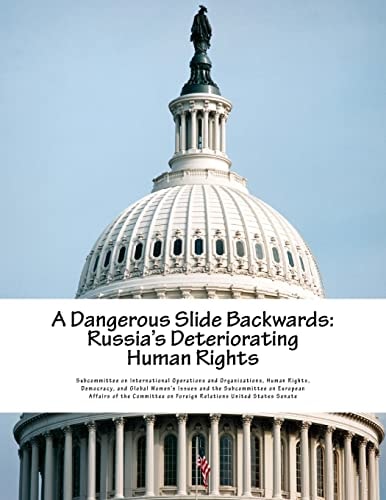 A Dangerous Slide Backwards Russia's Deteriorating Human Rights