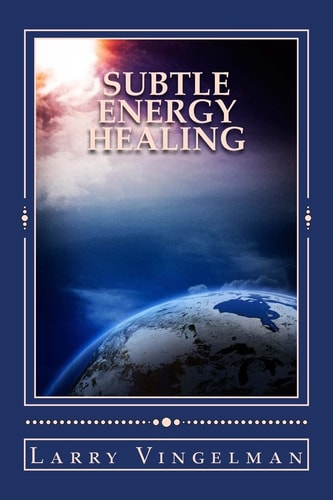 Subtle Energy Healing Encouraging a Scientific Revolution